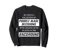 My Life Collection of Poorly Made Decisions Funny Novelty Sudadera