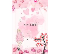 My Life: Cute Pink Aesthetic Journal Notebook: Kawaii Floral Diary for Girls, Teens & Women | Cute Lined Notebook for Writing, Journaling, Notes & Self-Love