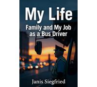 My Life: Family and My Job as a Bus Driver