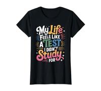 My Life Feels Like A Test I Didn'T Study For - Camiseta gráfica económica, Mujer, Negro, M