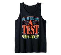My Life Feels Like A Test I Didn'T Study For - Camiseta sin Mangas