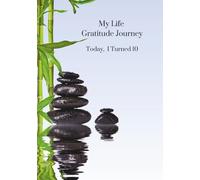 My Life Gratitude Journey - Today I Turned 10: Children's Annual Gratitude Journal, Self-Esteem, Family Keepsake