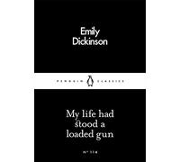 My Life Had Stood a Loaded Gun (Penguin Little Black Classics)
