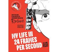 Rintarô – My Life in 24 Frames Per Second – Autobiografía manga de un pionero japonés – Tapa dura