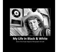 My Life In Black & White: Stories From People Magazine Photographer Ed Lallo