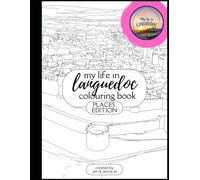 My Life In Languedoc Colouring Book for Adults:: Over 20 Designs of French Cities, Medieval Towns & Coastal Scenes | Stress Relief & Mindfulness
