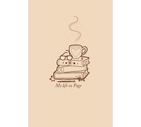 My Life in Pages: A 50-Page Daily, Weekly & Monthly Planner with To-Do Lists, Goals, Schedules, and Notes | 6” x 9” Organizer Journal