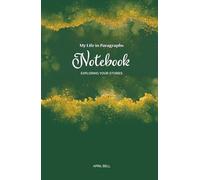 My Life in Paragraphs Notebook: Exploring Your Stories (My Life in Paragraphs: Find and Tell Your Stories)