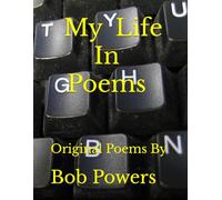 My Life In Poems: Original Poems By