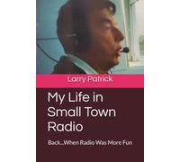 My Life in Small Town Radio: Back...When Radio Was More Fun