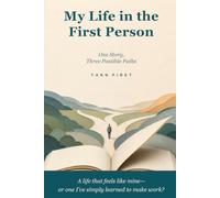 My Life in the First Person: One Story, Three Possible Paths