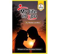 My Life In You: Whispers of Love and Endless Embrace