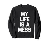 My Life Is A Mess - Divertido Dicho sarcástico Lindo y Genial Sudadera