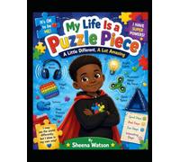My Life Is a Puzzle Piece: A Little Different, A Lot Amazing