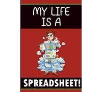 My Life Is a Spreadsheet Notebook: Funny Gift for Spreadsheet Lovers, Data Analysts, Accountants and Office Workers with 60 Relatable Sayings, Blank Lined Journal for Notes, Planning and Lists