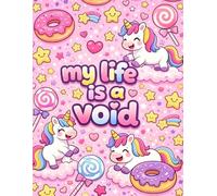 My Life Is a Void: Sarcastic daily routine planner and goal checklist for teenagers and young adults. Ironic humor and funny psychology for mental ... depression and teenagers dealing with anxiety