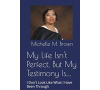 My Life Isn't Perfect, But My Testimony Is....: I Don't Look Like What I Have Been Through