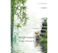 My Life Journey - Today I Turned 17: Kids Gratitude Journal, Self-Esteem, Family Keepsake