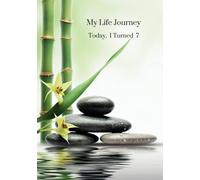 My Life Journey - Today I Turned 7: Kids Gratitude Journal, Self-Esteem, Family Keepsake