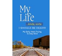 My Life, kinda, sorta...I SHOULD BE DEAD!!!
