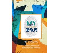 My Life Matters to Jesus - The Journal: A Faithful Journey of Reflection and Renewal