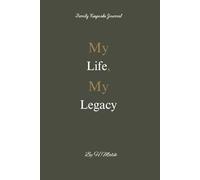 My Life, My Legacy: A storytelling journal for father, grandfather