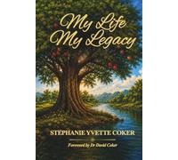 My Life, My Legacy: Faith, Family and the Generations of God's Faithfulness