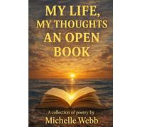 My Life, My Thoughts, An Open Book