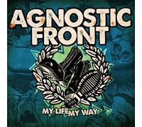 My Life My Way by Agnostic Front (2011-03-22)