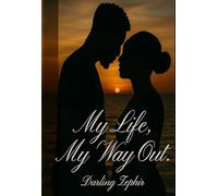 My Life, My Way Out.