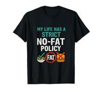 My Life No-Fat Policy Dieta Humor Gráfico Camiseta