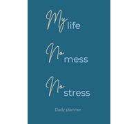 My Life, No Mess No Stress - 365 Day Undated Daily Planner