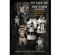 My Life on the Farm: Unbelievable Horrors Revealed