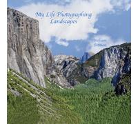 My Life Photographing Landscapes (Bitman Photography)