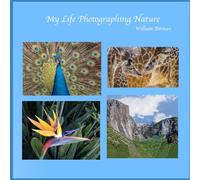 My Life Photographing Nature (Bitman Photography)