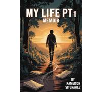 MY LIFE PT 1 MEMOIR