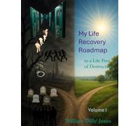 My Life Recovery Roadmap: to a Life Free of Destruction: 1