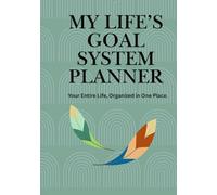 My Life’s Goal System Planner (Undated): All-in-One Goal Setting & Tracking System - Habits, Health, Fitness, Budget, Prayer, Productivity & Self Development