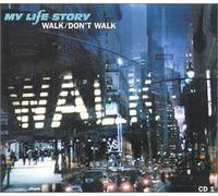 My Life Story - Walk Don't Walk