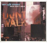 My Life Story - Walk Don't Walk