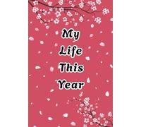 My Life This Year: A One Year Memory Keepsake Journal for Capturing Daily Moments, Personal Time Capsule Book