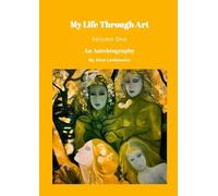 My Life Through Art - Volume One.: An Autobiography by Alice Lenkiewicz