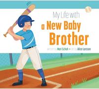 My Life With a New Baby Brother (My Life With…)