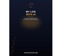 My Life With AI: A First Timer's Guide to Building Something From Nothing With a Phone