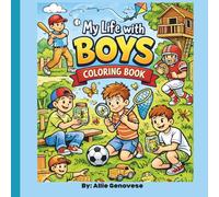 My Life With Boys Coloring Book: Where Every Day is an Adventure