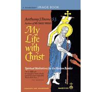 My Life with Christ: Spiritual Meditations for the Modern Reader