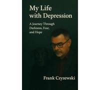 My Life with Depression: "A journey through darkness, fear, and hope. Often, the toughest fight is the one no one witnesses."