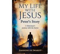 My Life with Jesus: Peter's Story: A Fisherman's Journey with the Savior