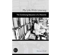 My Life with Literacy: The Continuing Education of a Historian