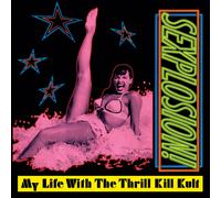 My Life With the Thrill Kill Kult Sexplosion (Vinyl) 12" Album Coloured Vinyl